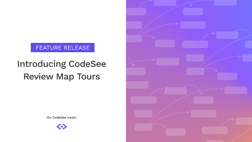 Introducing CodeSee Review Map Tours