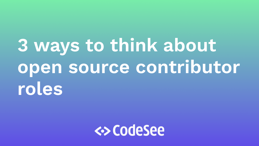 Three ways to think about open source contributor roles blog post