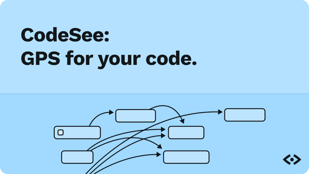 CodeSee: GPS for your code.
