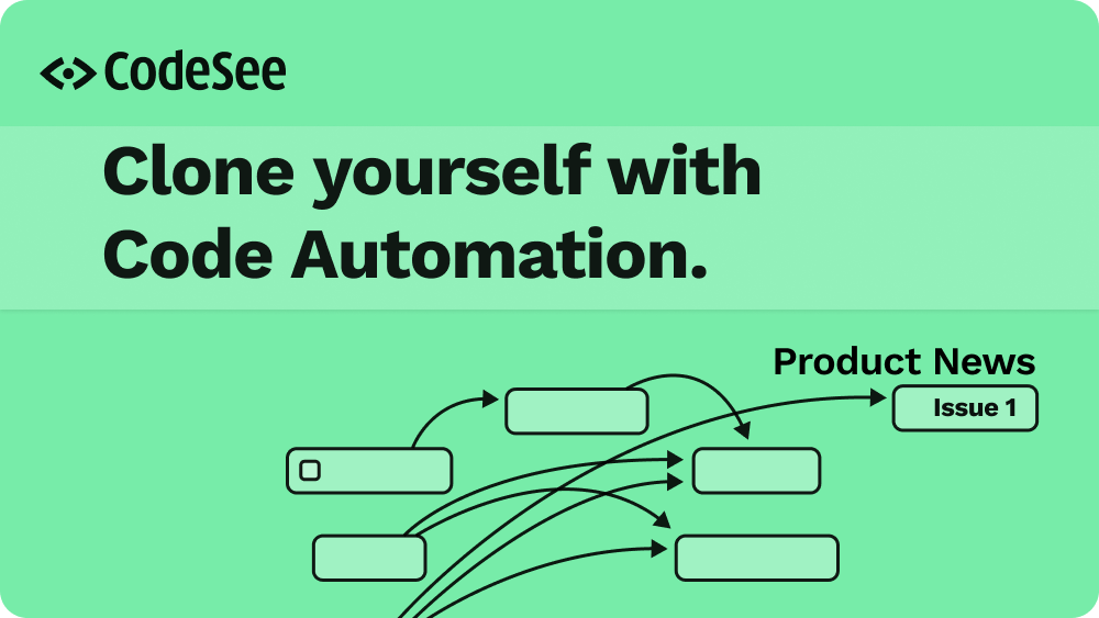 CodeSee Product News: Issue 1 - Clone yourself with Code Automation
