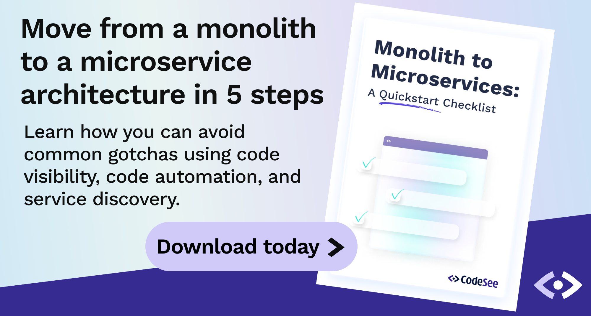 Move from a monolith to a microservice architecture in 5 steps. Download Monolith to Microservices: A Quickstart Checklist today.