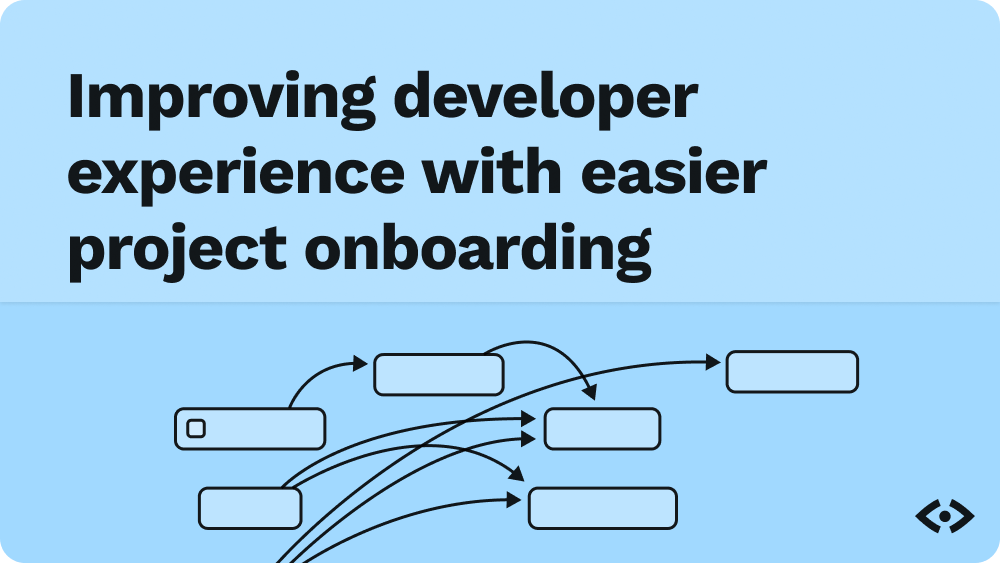 Improving developer experience with easier project onboarding